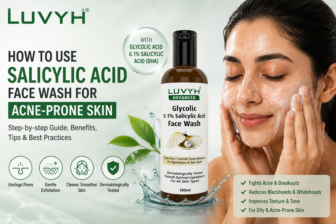 Luvyh Salicylic Acid Face Wash: How to Use It for Acne-Prone Skin
