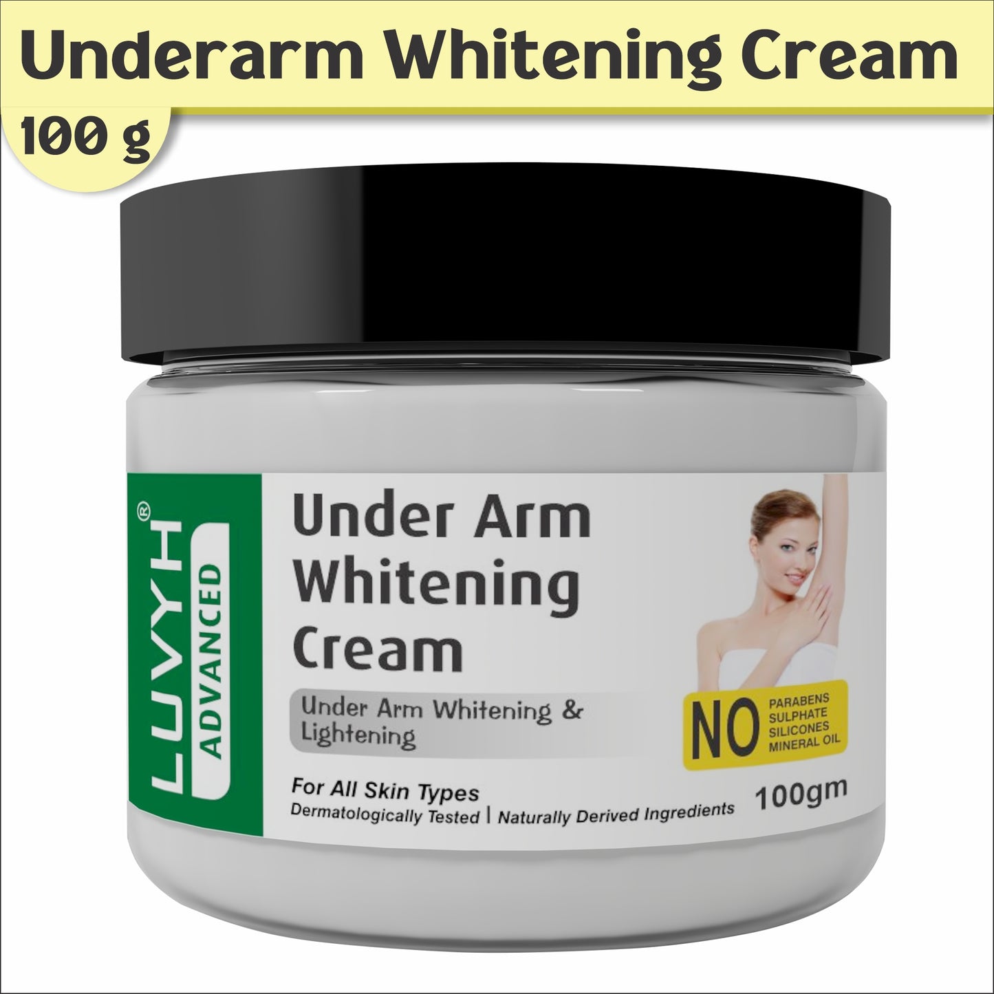 Luvyh Advanced UndeR-Arm Whitening Cream (100 Gm)Pack of 1